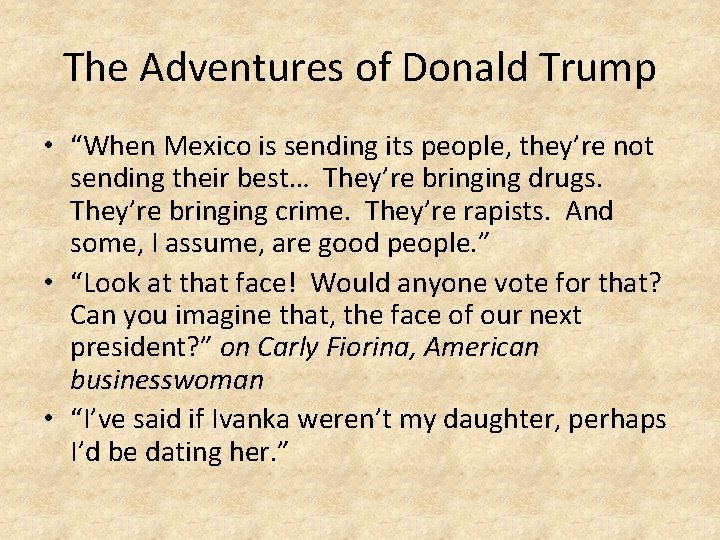 The Adventures of Donald Trump • “When Mexico is sending its people, they’re not The Adventures of Donald Trump • “When Mexico is sending its people, they’re not