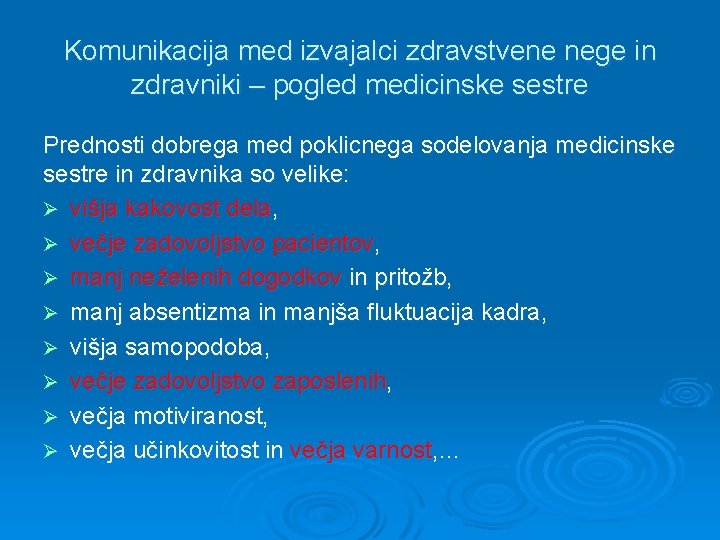 Komunikacija med izvajalci zdravstvene nege in zdravniki – pogled medicinske sestre Prednosti dobrega med