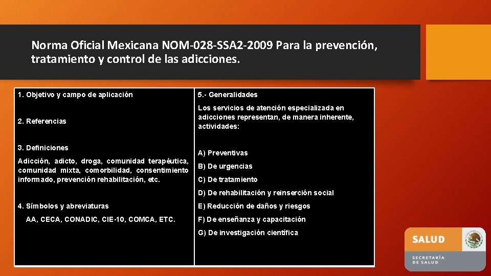 Norma Oficial Mexicana NOM-028 -SSA 2 -2009 Para la prevención, tratamiento y control de