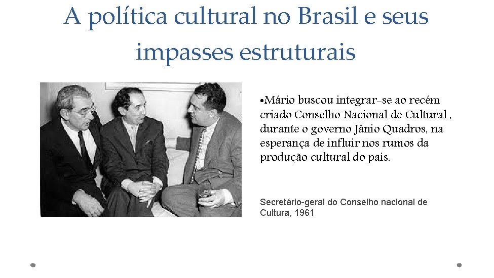 A política cultural no Brasil e seus impasses estruturais • Mário buscou integrar-se ao