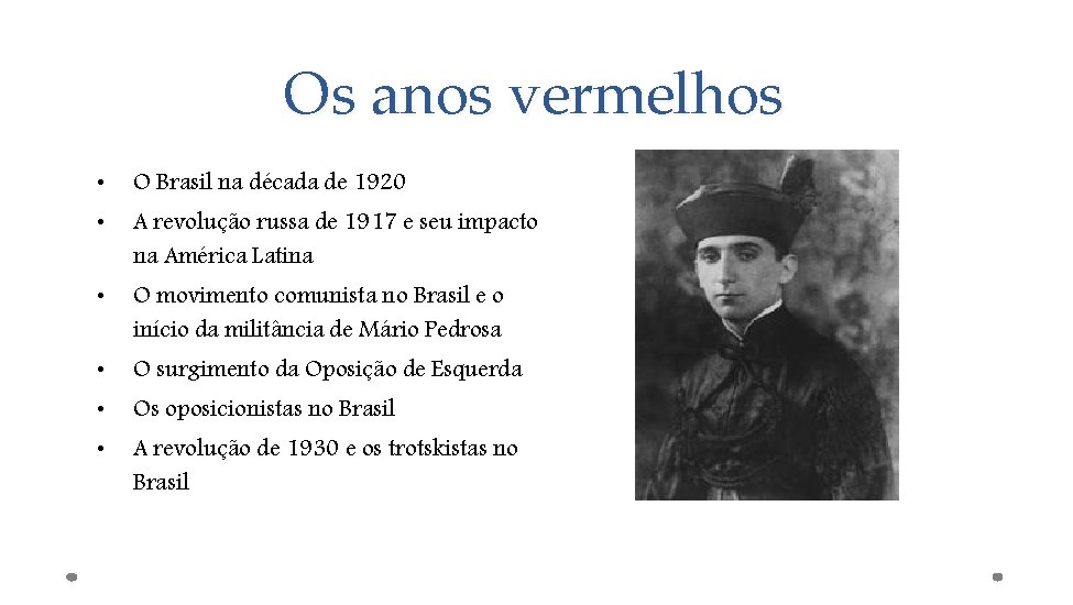 Os anos vermelhos • O Brasil na década de 1920 • A revolução russa