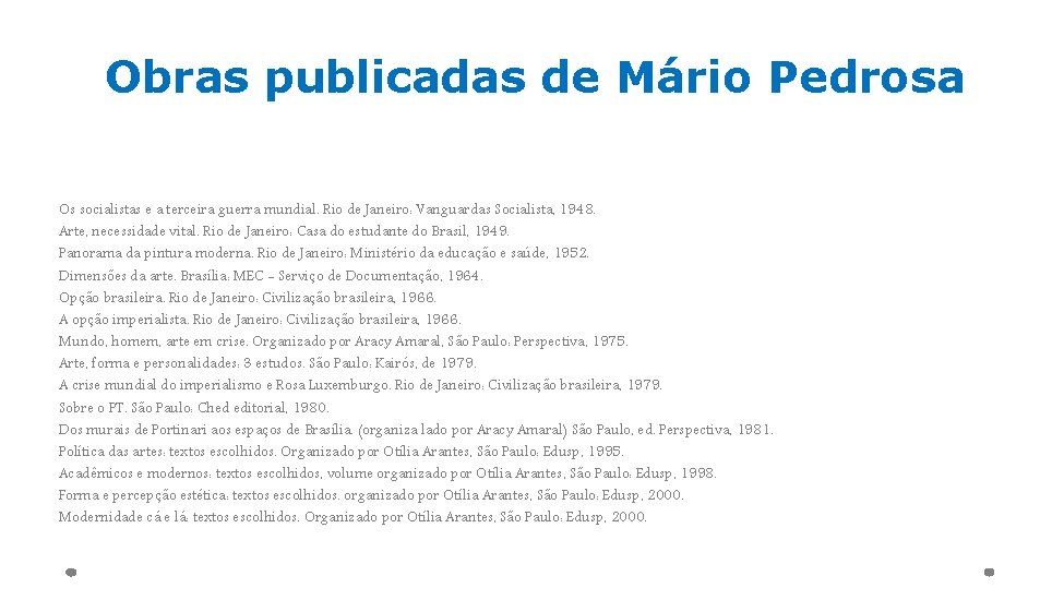 Obras publicadas de Mário Pedrosa Os socialistas e a terceira guerra mundial. Rio de