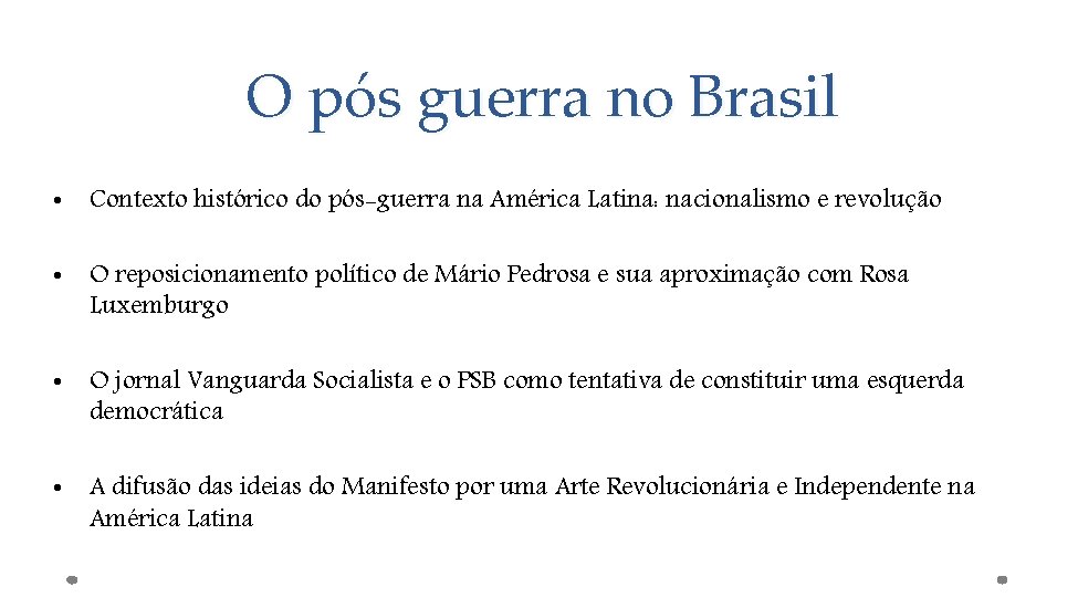 O pós guerra no Brasil • Contexto histórico do pós-guerra na América Latina: nacionalismo