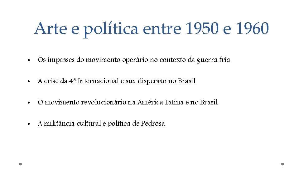 Arte e política entre 1950 e 1960 • Os impasses do movimento operário no