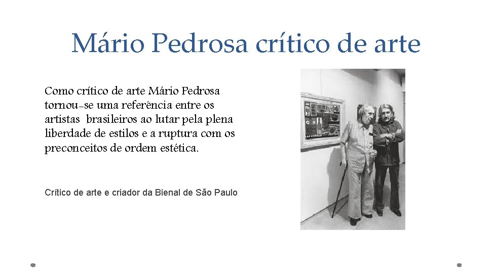 Mário Pedrosa crítico de arte Como crítico de arte Mário Pedrosa tornou-se uma referência