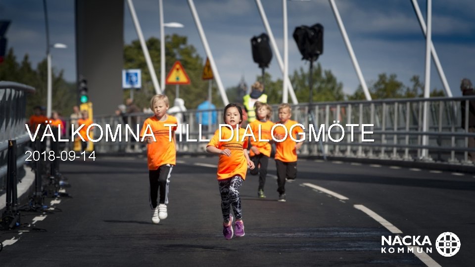 VÄLKOMNA TILL DIALOGMÖTE 2018 -09 -14 