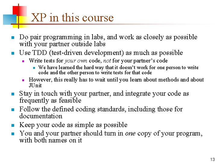 XP in this course n n Do pair programming in labs, and work as