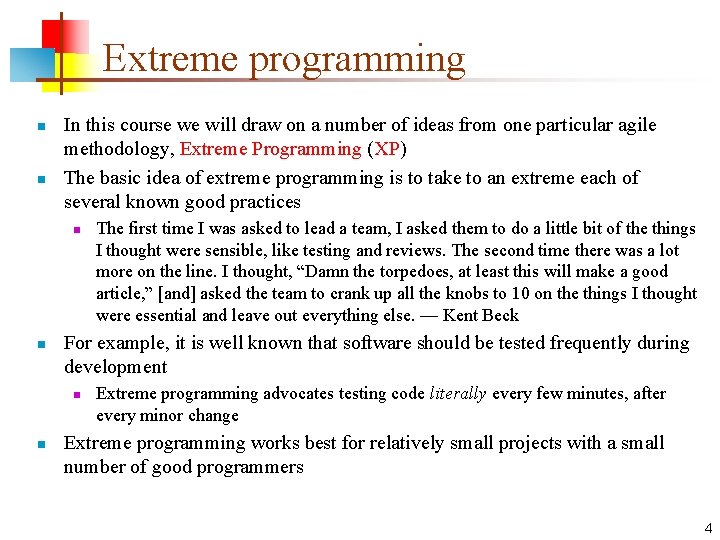 Extreme programming n n In this course we will draw on a number of