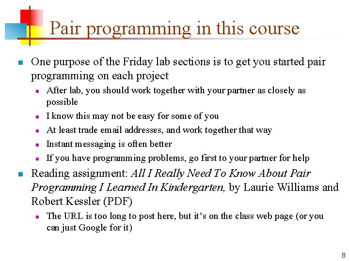 Pair programming in this course n One purpose of the Friday lab sections is