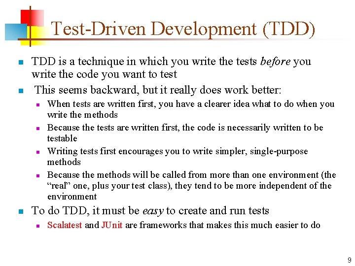 Test-Driven Development (TDD) n n TDD is a technique in which you write the