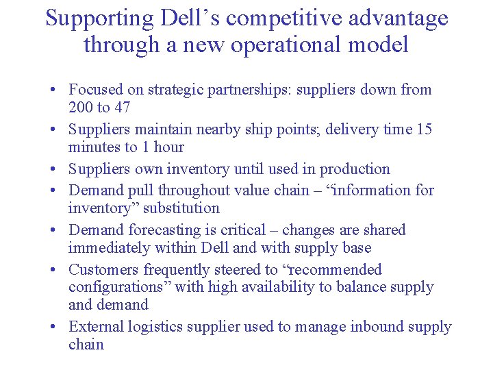 Supporting Dell’s competitive advantage through a new operational model • Focused on strategic partnerships: