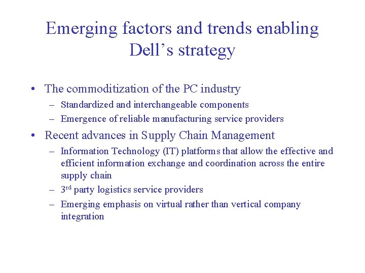 Emerging factors and trends enabling Dell’s strategy • The commoditization of the PC industry