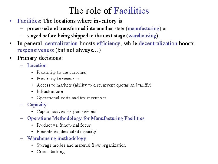 The role of Facilities • Facilities: The locations where inventory is – processed and