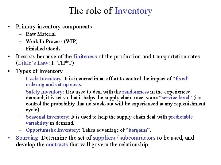 The role of Inventory • Primary inventory components: – Raw Material – Work In