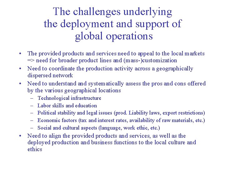 The challenges underlying the deployment and support of global operations • The provided products