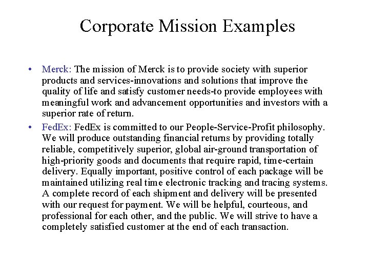 Corporate Mission Examples • Merck: The mission of Merck is to provide society with