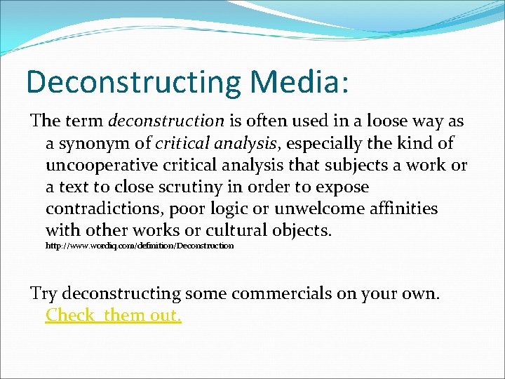 Deconstructing Media: The term deconstruction is often used in a loose way as a