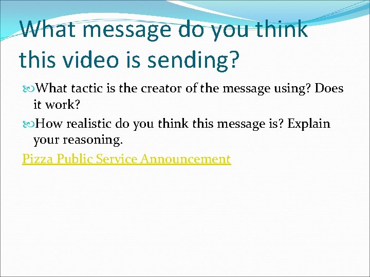 What message do you think this video is sending? What tactic is the creator