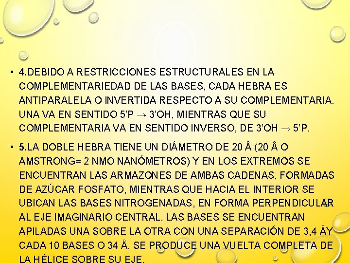  • 4. DEBIDO A RESTRICCIONES ESTRUCTURALES EN LA COMPLEMENTARIEDAD DE LAS BASES, CADA