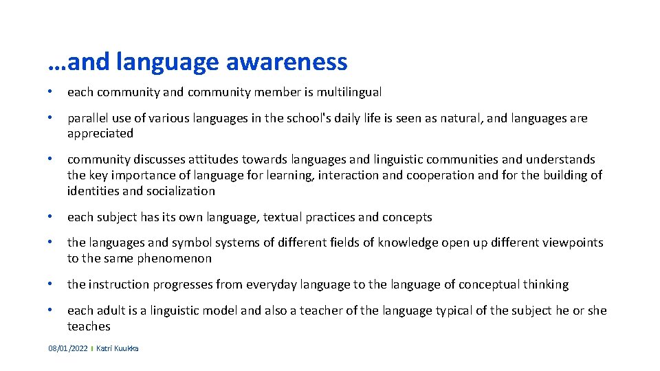 …and language awareness • each community and community member is multilingual • parallel use
