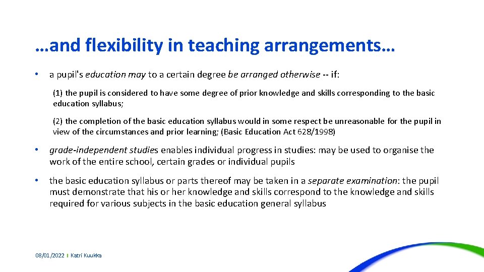 …and flexibility in teaching arrangements… • a pupil's education may to a certain degree