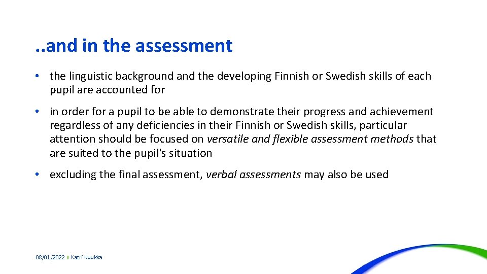 . . and in the assessment • the linguistic background and the developing Finnish