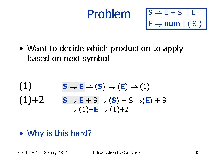 Problem S E+S |E E num | ( S ) • Want to decide