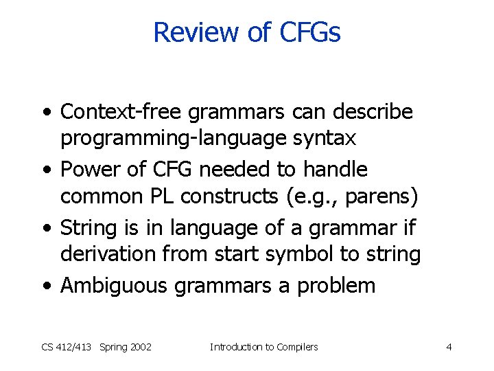 Review of CFGs • Context-free grammars can describe programming-language syntax • Power of CFG