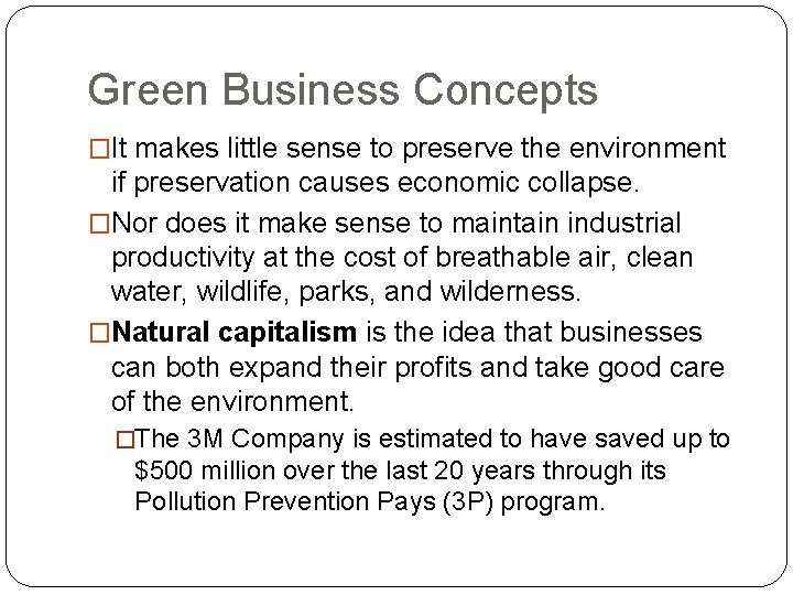 Green Business Concepts �It makes little sense to preserve the environment if preservation causes