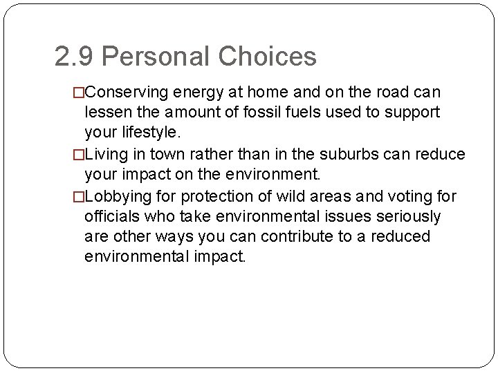 2. 9 Personal Choices �Conserving energy at home and on the road can lessen