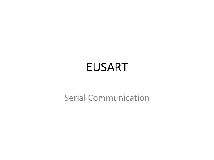 EUSART Serial Communication 