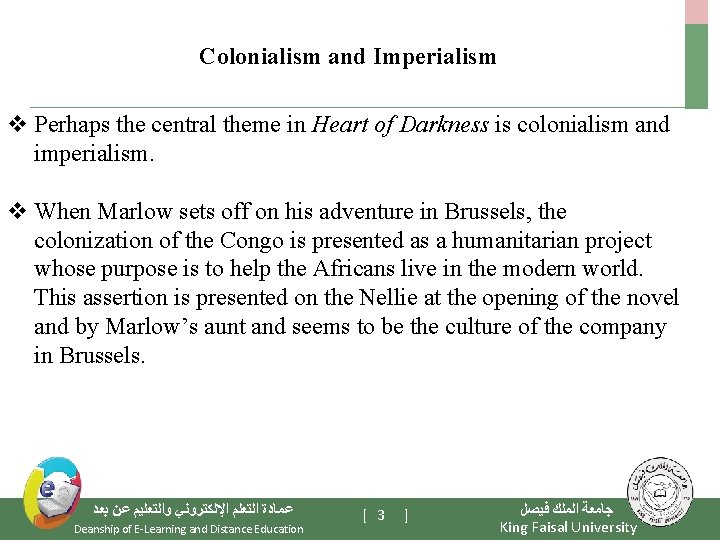 Colonialism and Imperialism v Perhaps the central theme in Heart of Darkness is colonialism