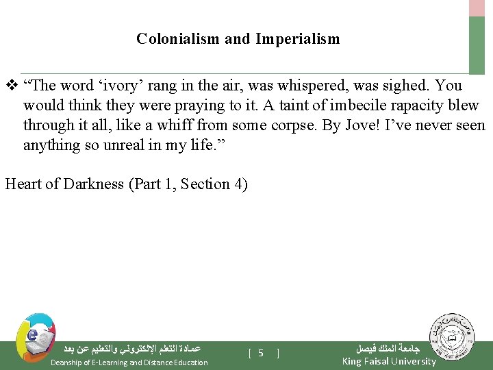 Colonialism and Imperialism v “The word ‘ivory’ rang in the air, was whispered, was