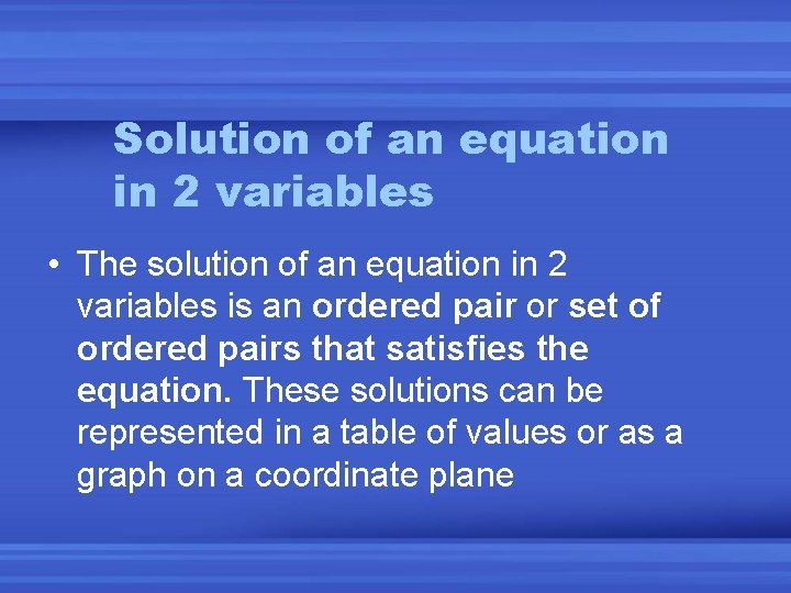 Solution of an equation in 2 variables • The solution of an equation in