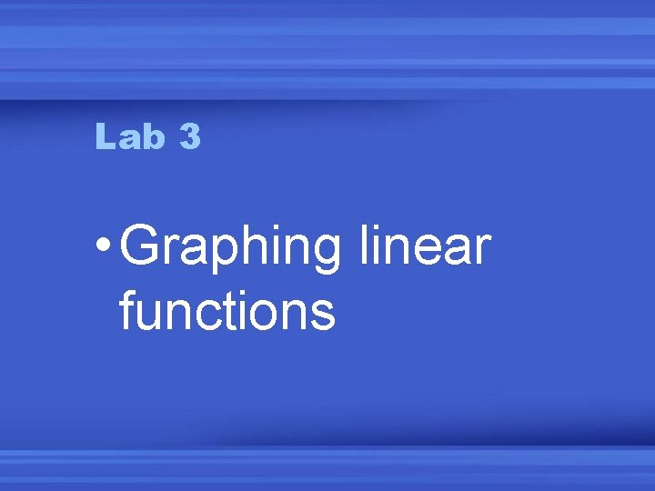 Lab 3 • Graphing linear functions 