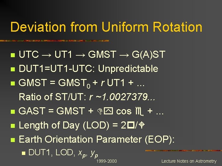Deviation from Uniform Rotation UTC → UT 1 → GMST → G(A)ST n DUT