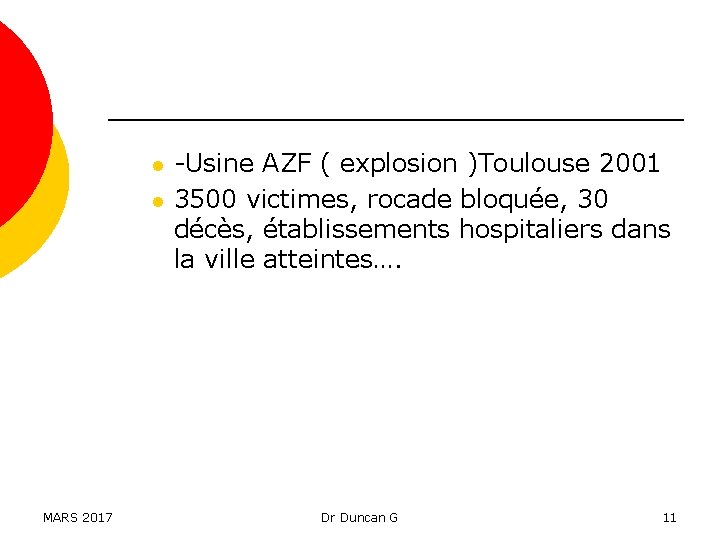 l l MARS 2017 -Usine AZF ( explosion )Toulouse 2001 3500 victimes, rocade bloquée,