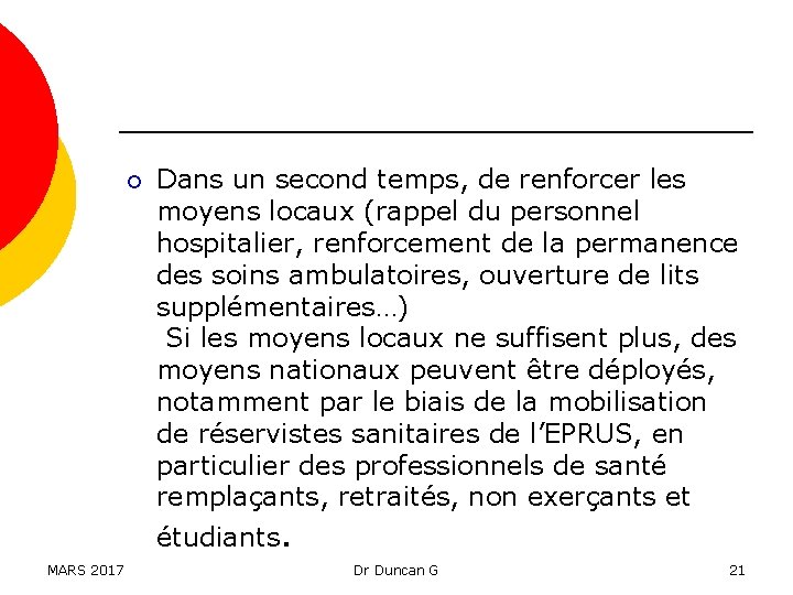 ¡ Dans un second temps, de renforcer les moyens locaux (rappel du personnel hospitalier,