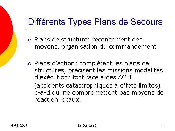 Différents Types Plans de Secours MARS 2017 ¡ Plans de structure: recensement des moyens,