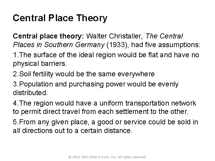 Central Place Theory Central place theory: Walter Christaller, The Central Places in Southern Germany Central Place Theory Central place theory: Walter Christaller, The Central Places in Southern Germany