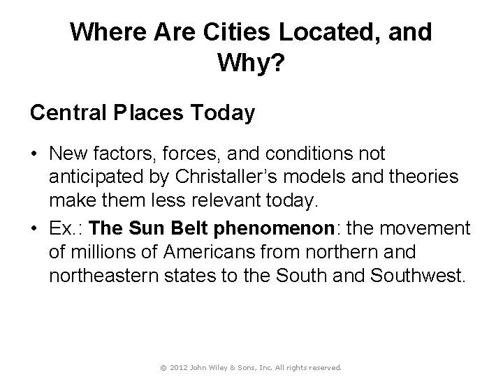 Where Are Cities Located, and Why? Central Places Today • New factors, forces, and