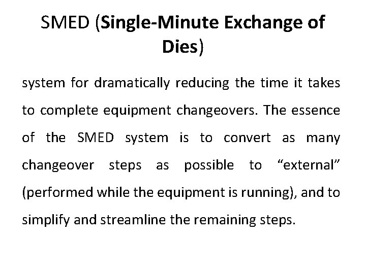 SMED (Single-Minute Exchange of Dies) system for dramatically reducing the time it takes to