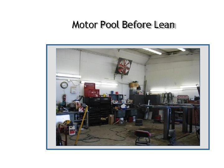 Motor Pool Before Lean 