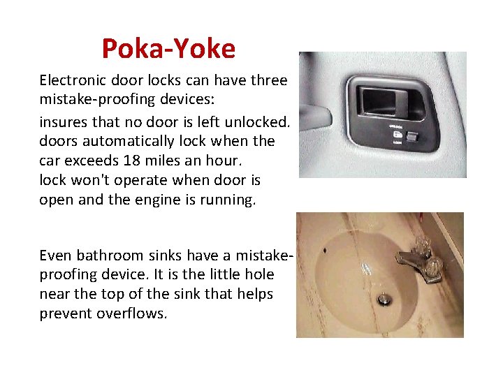Poka-Yoke Electronic door locks can have three mistake-proofing devices: insures that no door is