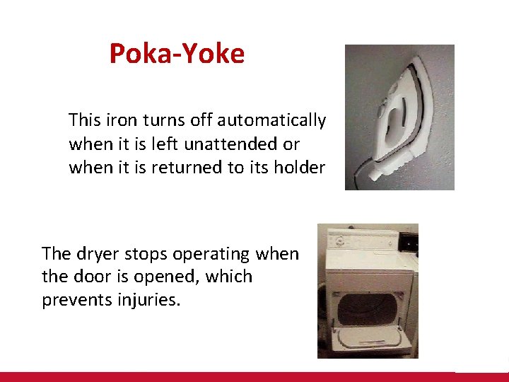 Poka-Yoke This iron turns off automatically when it is left unattended or when it