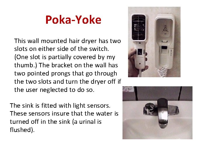 Poka-Yoke This wall mounted hair dryer has two slots on either side of the