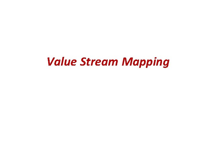 Value Stream Mapping 