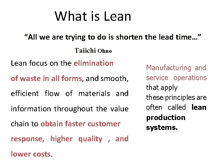 What is Lean “All we are trying to do is shorten the lead time…”