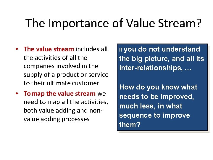 The Importance of Value Stream? • The value stream includes all the activities of