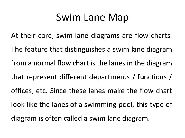 Swim Lane Map At their core, swim lane diagrams are flow charts. The feature